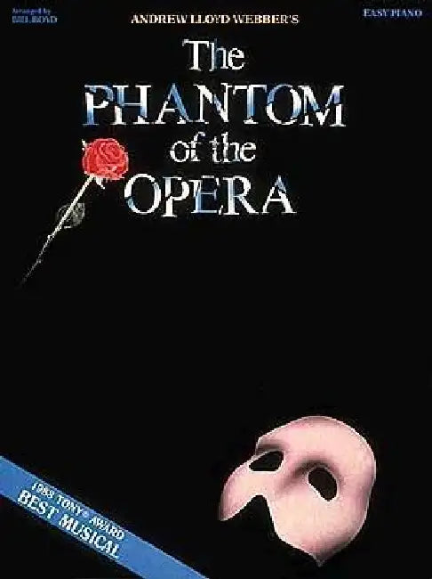Phantom of the Opera Easy Piano Songbook 9 Broadway Classics Including the Music of the Night, Think of Me and All I Ask of You Hal Leonard Sheet Musi by Andrew Lloyd Webber, Bill Boyd