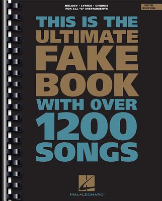 The Ultimate Fake Book: C Edition by Hal Leonard Publishing Corporation