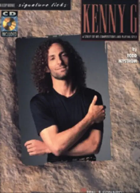 Kenny G - Signature Licks: A Study of His Compositions & Playing Style: For Soprano and Tenor Saxophone in B Flat by Todd Nystrom, Kenny G