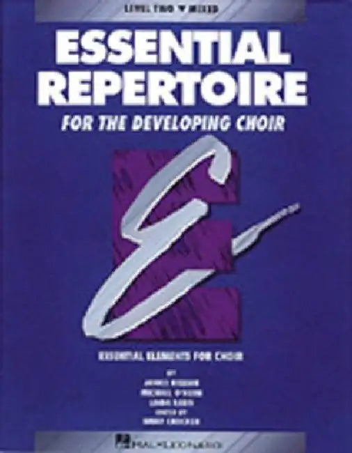 Essential Repertoire for the Developing Choir (Essential Elements for Choir - Level 2 Mixed Voices) by Michael O'Hern Linda R. Janice