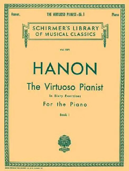 Virtuoso Pianist in 60 Exercises - Book 1: Schirmer Library of Classics Volume 1071 Piano Technique by C. L. Hanon
