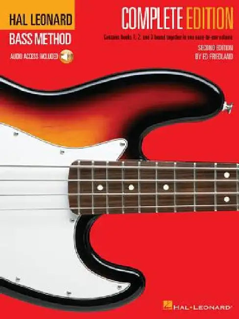 Hal Leonard Bass Method - Complete Edition: Books 1, 2 and 3 Bound Together in One Easy-To-Use Volume! [With Compact Disc] by Ed Friedland