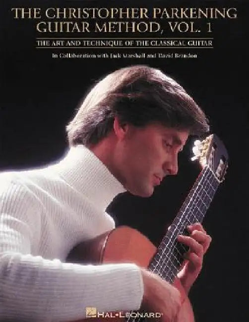 The Christopher Parkening Guitar Method, Volume 1: Guitar Technique by Christopher Parkening