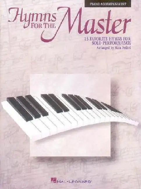 Hymns for the Master: Piano Accompaniment - No CD by Hal Leonard Corp, Stan Pethel