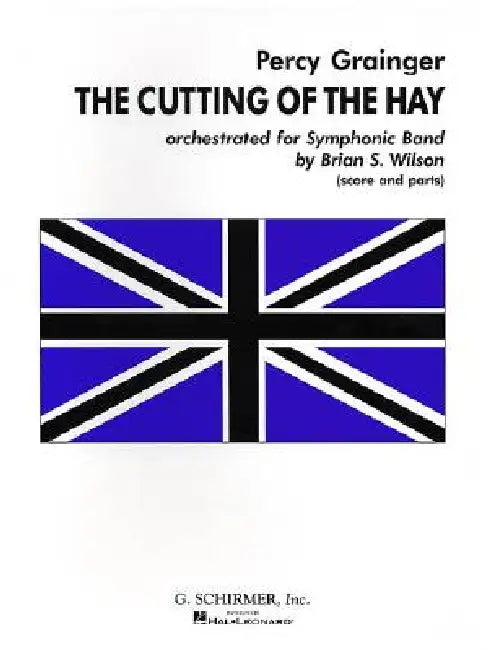 Cutting of the Hay Orchestrated for Symphonic Band by Grainger Percy