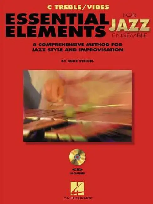 Essential Elements for Jazz Ensemble a Comprehensive Method for Jazz Style and Improvisation by Steinel Mike