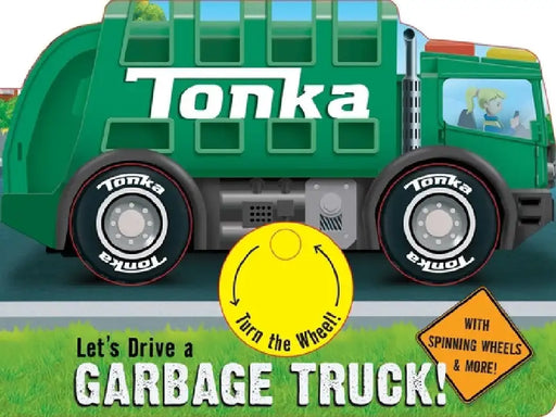 Tonka: Let's Drive a Garbage Truck! by Grace Baranowski