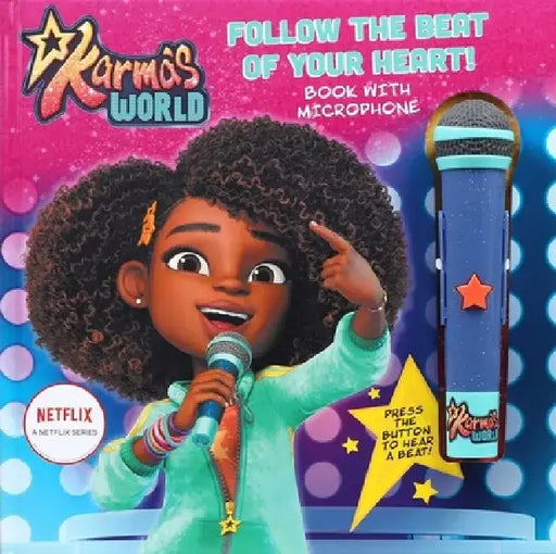 Karma's World: Follow the Beat of Your Heart: Book with Microphone by Naibe Reynoso