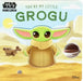 Star Wars: You're My Little Grogu by Grace Baranowski, Kaley McCabe
