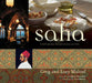 Saha: A Chef's Journey Through Lebanon and Syria [Middle Eastern Cookbook, 150 Recipes] by Greg Malouf