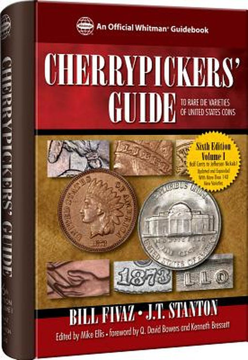 Cherrypickers' Guide to Rare Die Varieties of United States Coins: Volume I, Sixth Edition by Bill Fivaz