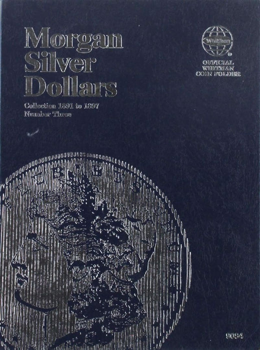 Morgan Silver Dollar Folder Number Three: Starting 1891 by Whitman Publishing