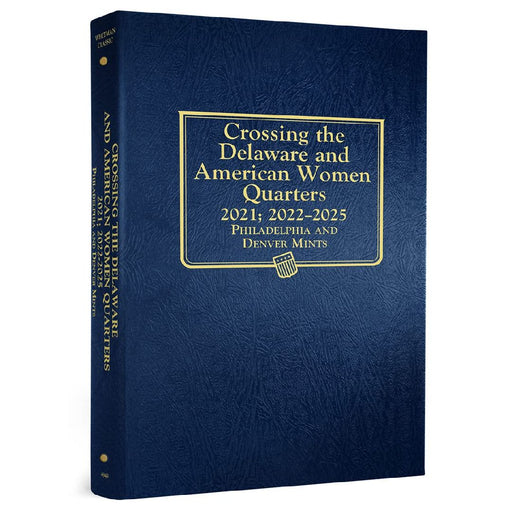 Album Crossing the Delaware & American Women Quarters: 2021; 2022-2025, Philadelphia & Denver Mints by Whitman Publishing