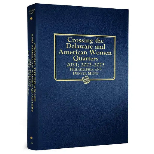 Album Crossing the Delaware & American Women Quarters: 2021; 2022-2025, Philadelphia & Denver Mints by Whitman Publishing