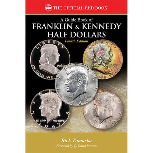 Guide Book of Franklin, Kenndy Half Dollars 4th Edition by Rick Tomaska
