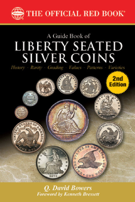 A Guide Book of Liberty Seated Silver Coins by Q. David Bowers, Kenneth E. Bressett