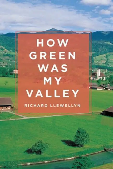 How Green Was My Valley by Richard Llewellyn