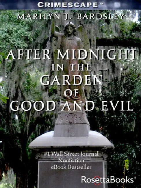After Midnight in the Garden of Good and Evil by Marilyn J. Bardsley