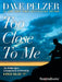 Too Close to Me: The Middle-Aged Consequences of Revealing A Child Called "It" by Dave Pelzer
