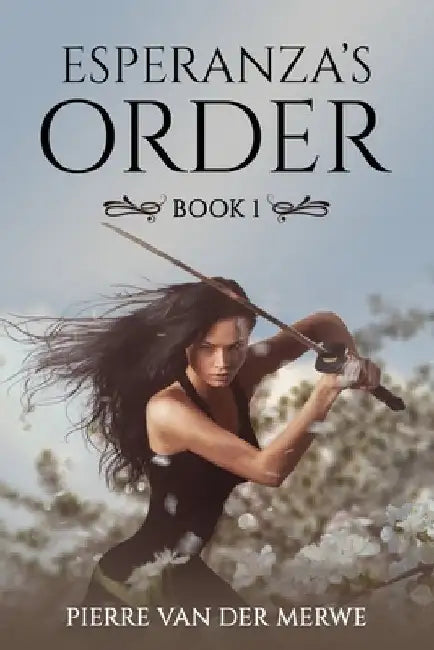Esperanza's Order: Book 1 by Pierre Van Der Merwe