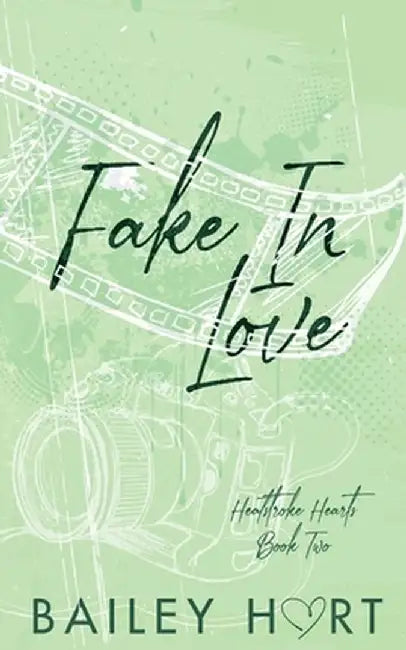 Fake in Love: An Enemies to Lovers Romance by Bailey Hart