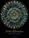 Artistic Affirmations: Mandalas Coloring Book for Adults with Inspirational Quotes by Geraldine Ann Schelin
