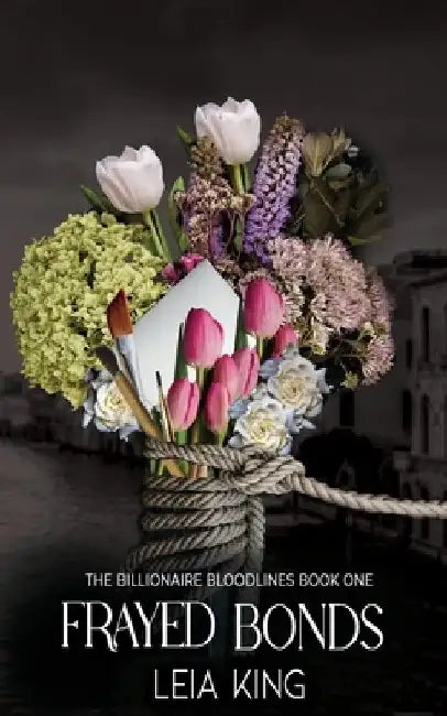 Frayed Bonds: A billionaire, fake dating, workplace romance by Leia King