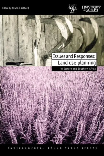 Issues and Responses: Land Use Pla by William Baird, Wayne J. Caldwell