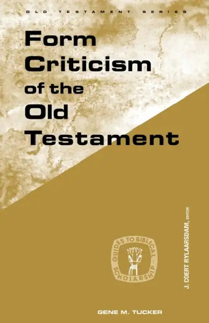 Form Criticism of Old Testamen by Gene M. Tucker