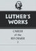 Luther's Works, Volume 31: Career of the Reformer I by Harold J. Grimm, Martin Luther, Helmut T. Lehmann