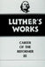 Luther's Works, Volume 33 by Martin Luther, Philip S. Watson, Helmut T. Lehmann