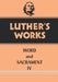 Luther's Works, Volume 38: Word and Sacrament IV by Martin E. Lehmann, Martin Luther, Helmut T. Lehmann