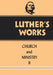 Luther's Works, Volume 40: Church and Ministry II by Conrad Bergendoff, Martin Luther, Helmut T. Lehmann