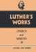 Luther's Works, Volume 41: Church and Ministry III by Eric W. Gritsch, Martin Luther