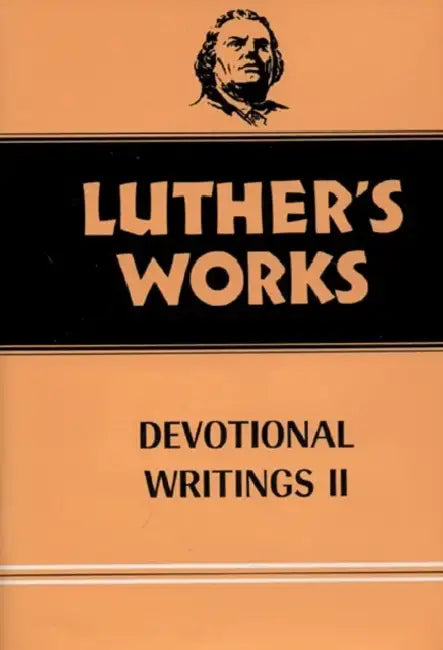 Devotional Writings II by Martin Luther, Gustav K. Wiencke, Helmut T. Lehmann