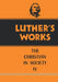 Luther's Works, Volume 47: Christian in Society IV by Martin Luther, Franklin Sherman