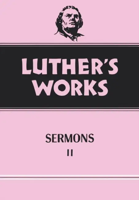 Luther's Works, Volume 52: Sermons 2 by Hans J. Hillerbrand, Martin Luther