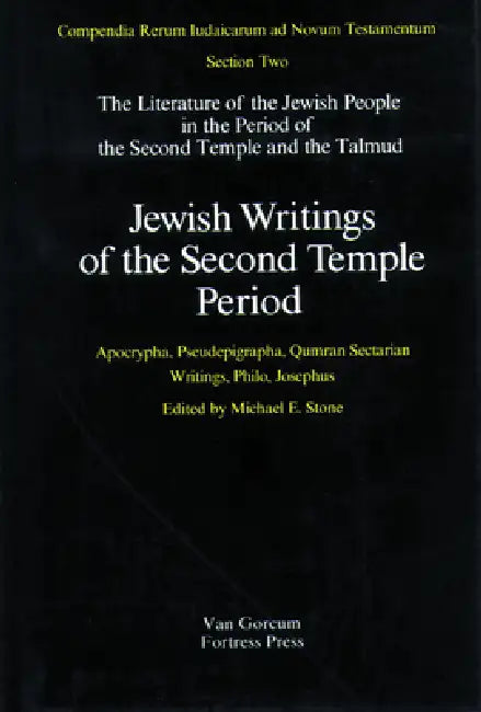 Jewish Writings of the Second Temple Period, Volume 2: Apocrypha, Pseudepigrapha, Qumran Sectarian Writings, Philo, Josephus by Michael E. Stone