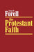 The Protestant Faith by George W. Forell