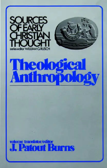 Theological Anthropology by J. Patout Burns
