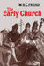 The Early Church: From the Beginnings to 461 by William H. C. Frend