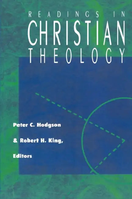 Readings in Christian Theology by Robert H. King, Peter C. Hodgson