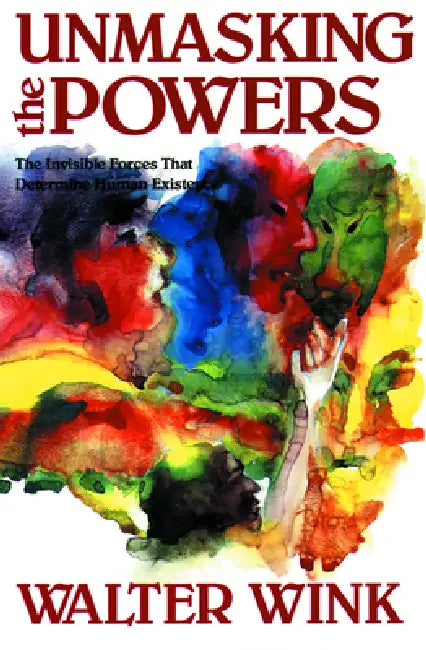 Unmasking the Powers by Walter Wink