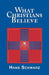 What Christians Believe by Hans Schwarz