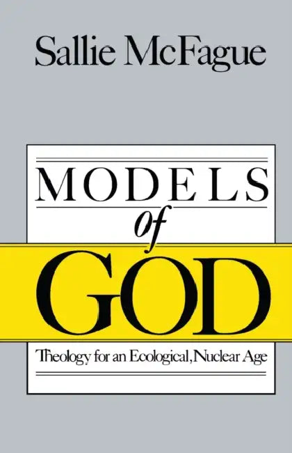 Models of God by Sallie McFague