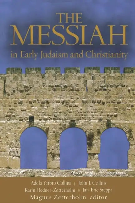 The Messiah: In Early Judaism and Christianity by Magnus Zetterholm
