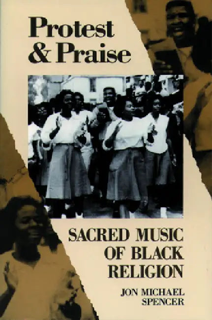 Protest and Praise by Jon Michael Spencer