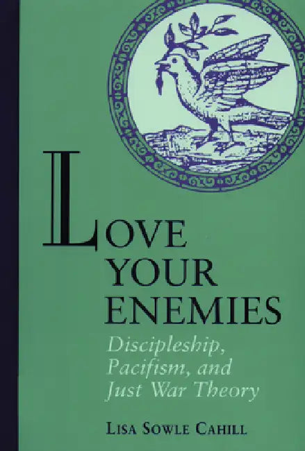 Love Your Enemies by Lisa Sowle Cahill