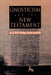 GNOSTICISM and the NEW TESTAMENT by Pheme Perkins