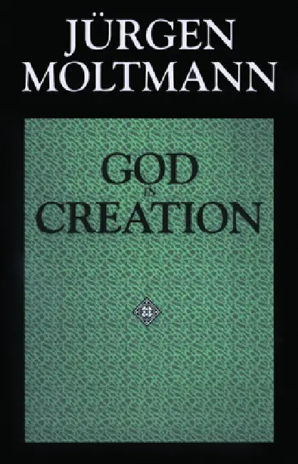 God in Creation by Jürgen Moltmann